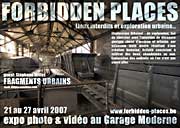 Forbidden Places expo photos videos - Avril 2007